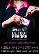 Avant que de tout perdre (2013)<br><small><i>Avant que de tout perdre</i></small>