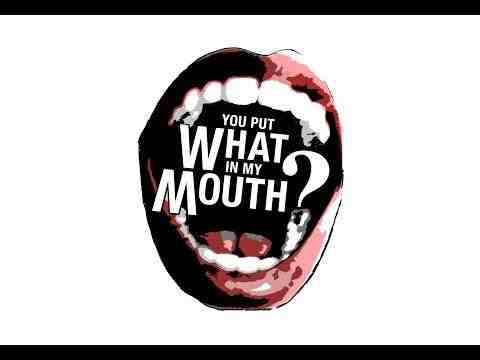 You Put What in My Mouth - trailer 1